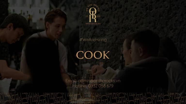 ON THE ROCKS COCKTAIL BAR – We’re hiring: NHÂN VIÊN BẾP LẠNH